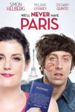 Watch We'll Never Have Paris Movie2k