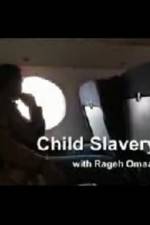 Watch Child Slavery with Rageh Omaar Movie2k