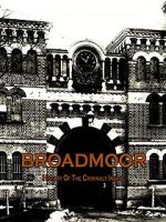 Watch Broadmoor: A History of the Criminally Insane Movie2k