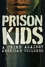 Watch Prison Kids A Crime Against Americas Children Movie2k