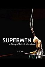 Watch Supermen: A Story of British Wrestlers Movie2k