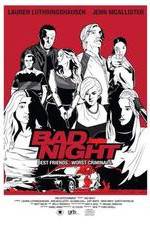 Watch Bad Night Movie2k