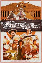 Watch A Guide to Gunfighters of the Wild West Movie2k