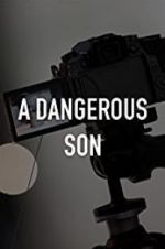Watch A Dangerous Son Movie2k
