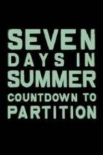 Watch Seven Days in Summer: Countdown to Partition Movie2k