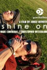 Watch Shine On Movie2k