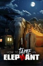 Watch How to Tame an Elephant Movie2k