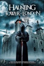 Watch The Haunting of the Tower of London Movie2k