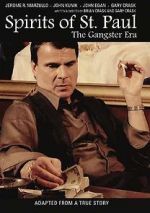 Watch Spirits of St. Paul: The Gangster Era Movie2k