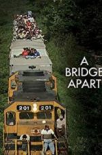 Watch A Bridge Apart Movie2k