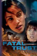 Watch Fatal Trust Movie2k