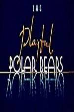 Watch The Playful Polar Bears Movie2k