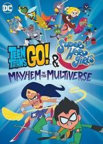 Watch Teen Titans Go! & DC Super Hero Girls: Mayhem in the Multiverse Movie2k