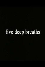 Watch Five Deep Breaths Movie2k