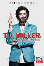 Watch T.J. Miller: Meticulously Ridiculous Movie2k