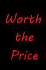 Watch Worth the Price Movie2k