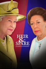 Watch Heir & Spare: Elizabeth & Margaret Movie2k