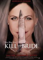 Watch You May Now Kill the Bride Movie2k