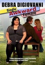 Watch Debra Digiovanni: Single, Awkward, Female Movie2k