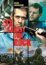 Watch Six Against the Rock Movie2k