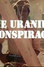 Watch Uranium Conspiracy Movie2k