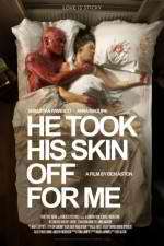 Watch He Took His Skin Off for Me Movie2k