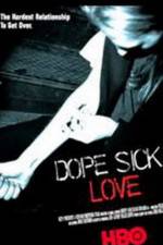 Watch Dope Sick Love - New York Junkies Movie2k