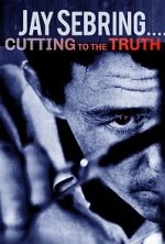 Watch Jay Sebring....Cutting to the Truth Movie2k