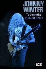 Watch Johnny Winter Tubeworks Detroit Movie2k