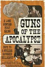 Watch Guns of the Apocalypse Movie2k