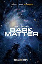 Watch The Hunt for Dark Matter Movie2k