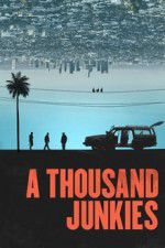 Watch A Thousand Junkies Movie2k