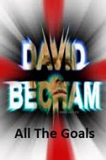 Watch David Beckham All The Goals Movie2k