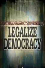 Watch Legalize Democracy Movie2k