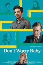 Watch Don't Worry Baby Movie2k