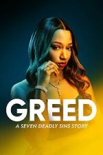 Watch Greed: A Seven Deadly Sins Story Movie2k