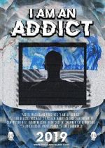 Watch I Am an Addict Movie2k