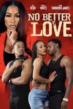 Watch No Better Love Movie2k