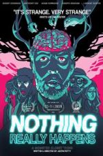 Watch Nothing Really Happens Movie2k