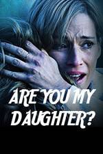 Watch Are You My Daughter? Movie2k