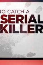 Watch CNN Presents How To Catch A Serial Killer Movie2k