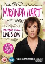 Watch Miranda Hart: My, What I Call, Live Show Movie2k