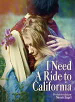 Watch I Need a Ride to California Movie2k