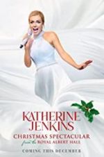 Watch Katherine Jenkins Christmas Spectacular Movie2k