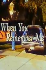 Watch When You Remember Me Movie2k