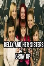 Watch Kelly and Her Sisters Grow Up Movie2k