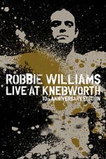 Watch Robbie Williams Live at Knebworth (TV Special 2003) Movie2k