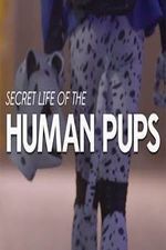 Watch Secret Life of the Human Pups Movie2k