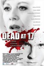 Watch Dead at 17 Movie2k