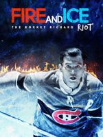 Watch Fire and Ice: The Rocket Richard Riot Movie2k